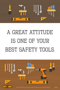 A GREAT ATTITUDE IS ONE OF YOUR BEST SAFETY TOOLS, workplace, safety, attitude, posters