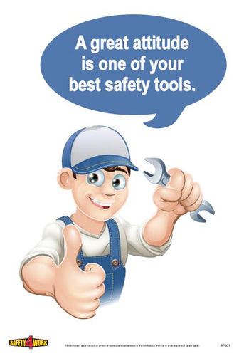 A GREAT ATTITUDE IS ONE OF YOUR BEST SAFETY TOOLS, workplace, safety, attitude, posters