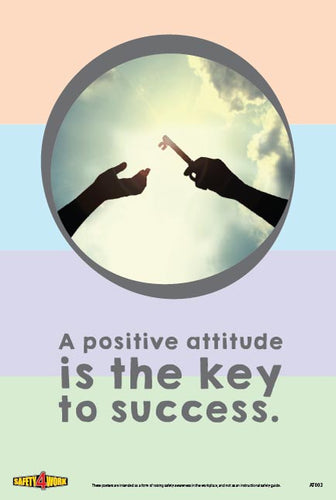 A POSITIVE ATTITUDE IS THE KEY TO SUCCESS, attitude workplace safety poster