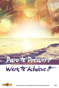 DARE TO DREAM IT, WORK TO ACHIEVE IT, attitude workplace safety poster