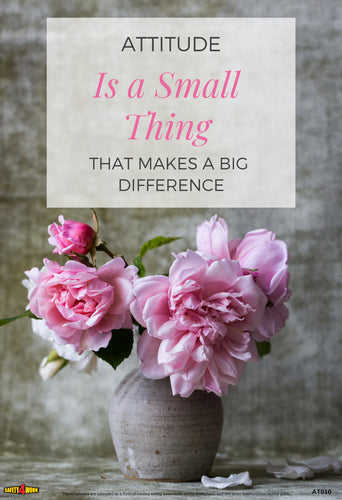 ATTITUDE IS A SMALL THING THAT MAKES A BIG DIFFERENCE, attitude workplace safety poster