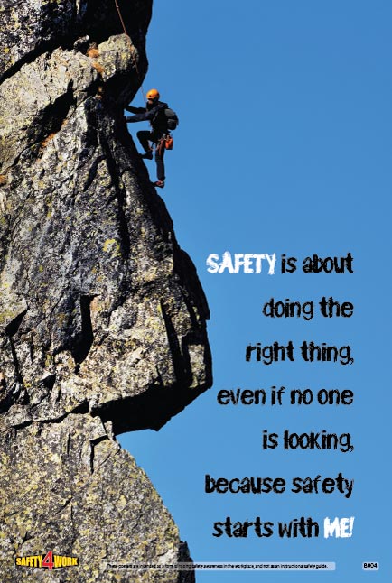 SAFETY IS ABOUT DOING THE RIGHT THING EVEN IF NO ONE IS LOOKING, BECAUSE SAFETY STARTS WITH ME, workplace safety poster
